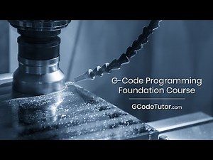 Foundation to G-Code Programming - Online CNC Course