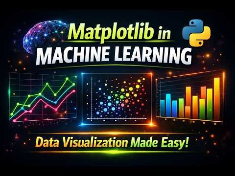 Matplotlib for Machine Learning | Complete Beginner Guide 🔥
