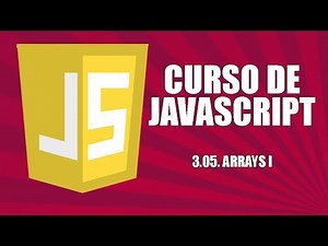 Curso de Javascript - 3.05. Arrays I