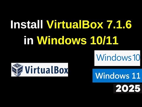 Install VirtualBox 7.1.6 on Windows 11/10 in 4 MINUTES! | Step-by-Step Guide | 2025