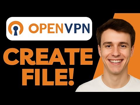 How to Create OpenVPN File (2025) - Step By Step!