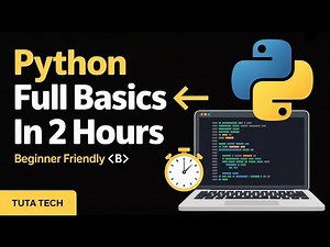 Python Full Basics in 1 Video (2 Hours) | Python Tutorial for Beginners | Tuta Tech