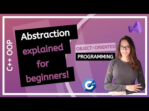 Abstraction explained with real-life examples and code! - C++ OOP Course