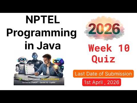NPTEL Programming in Java – Week 10 Quiz Answers 2026 (Verified by Chatgpt, Gemini AI, Copilot )