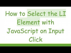 How to Select the LI Element with JavaScript on Input Click