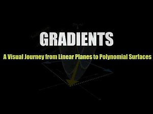 GRADIENTS: A Visual Journey from Linear Planes to Polynomial Surfaces #manim #maths #gradient