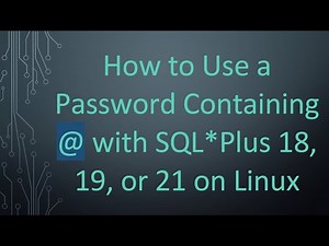 How to Use a Password Containing @ with SQL*Plus 18, 19, or 21 on Linux