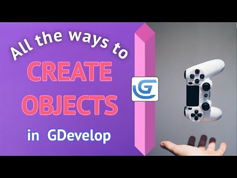 All the ways to create objects in GDevelop (tutorial)
