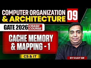 COA 09 | Cache Memory & Mapping - 1 | CS & IT | GATE Crash Course