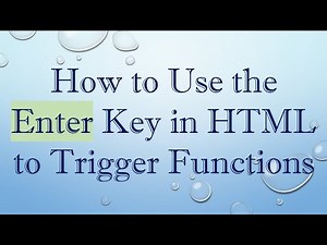 How to Use the Enter Key in HTML to Trigger Functions