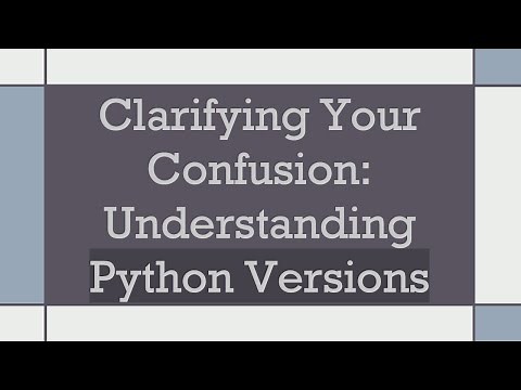 Clarifying Your Confusion: Understanding Python Versions