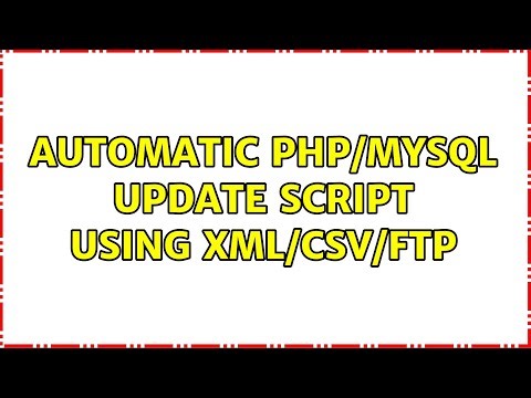 Automatic php/mysql update script using XML/CSV/FTP