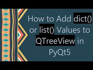 How to Add dict() or list() Values to QTreeView in PyQt5