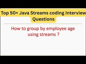 Top 50+ Java Streams Coding Interview Questions - How to group by employee age using streams #java8