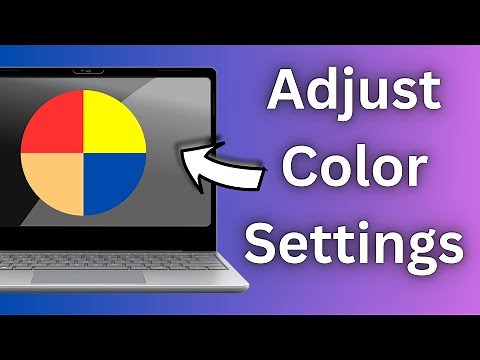 Adjust Color Settings | Calibrate your Laptop Screen