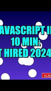JavaScript in 10 Min: Get HIRED 2024! 🔥