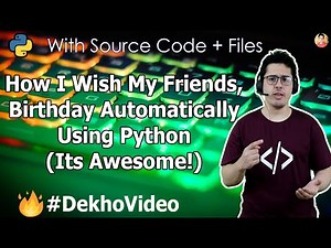 I Created an Automatic Birthday Wisher To Auto-Wish Friends In Python