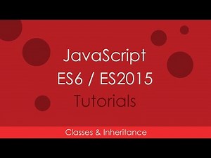 JavaScript ES6 / ES2015 - [04] Classes and Inheritance