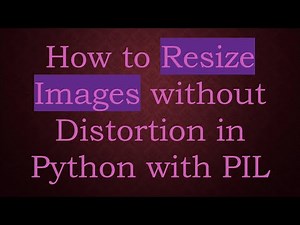 How to Resize Images without Distortion in Python with PIL