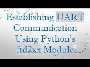 Establishing UART Communication Using Python's ftd2xx Module