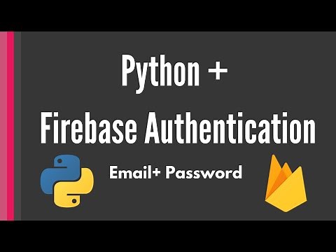 Python + Firebase Authentication signup and login tutorial