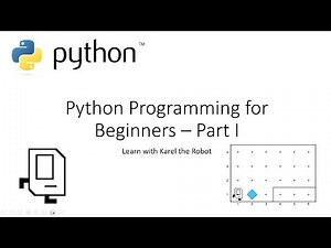 Python Programming for Beginners – Part I: Learning with Karel the Robot