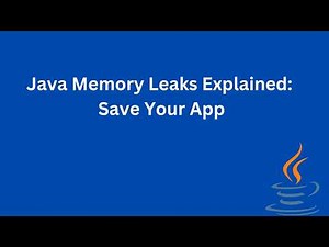 Prevent Java Memory Leaks: Best Practices | Java Memory Leaks Explained: Save Your App