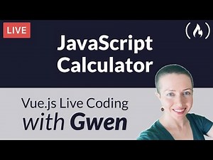 Live Coding Project: Create a Calculator using Vue.js - with Gwen Faraday