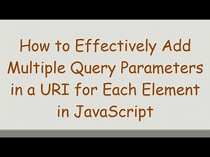How to Effectively Add Multiple Query Parameters in a URI for Each Element in JavaScript
