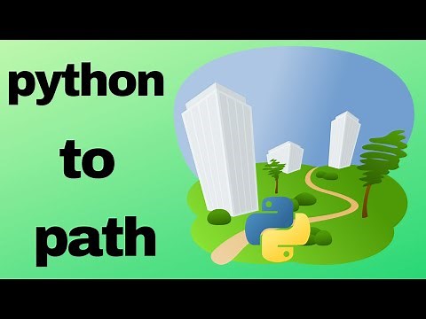 ADD PYTHON TO PATH | When and how to add python to path