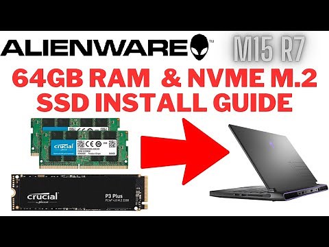 ALIENWARE M15 R7 Laptop 64GB RAM Upgrade & 2nd m.2 Drive Install