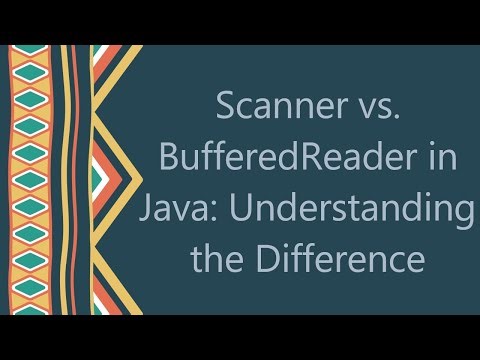 Scanner vs. BufferedReader in Java: Understanding the Difference