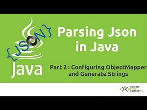Parsing Json in Java Tutorial - Part 2: ObjectMapper and Generate Json Strings