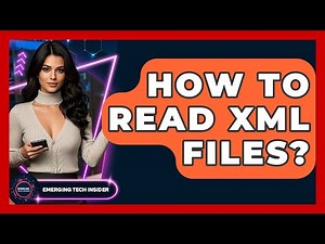 How To Read XML Files? - Emerging Tech Insider