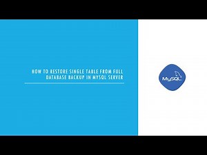 MySQL : How to restore single table from full database backup in MySQL Server