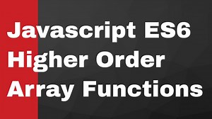 Javascript Array ES6 Higher Order Functions Map,Filter,Reduce,Sort,Fill Mini Crash Course