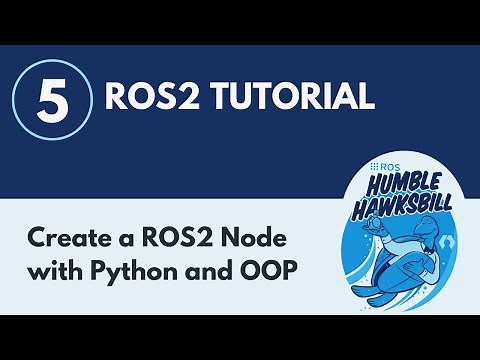 Create a ROS2 Node with Python and OOP - ROS2 Tutorial 5