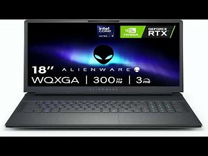 Review: Alienware 18 Area-51 Gaming Laptop AA18250 | 18-inch QHD+ 300Hz 3ms Display