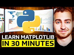 Learn Matplotlib in 30 Minutes - Python Matplotlib Tutorial