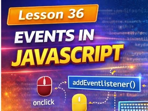 36. Events in JavaScript (onclick, onmouseover, addEventListener, Keyboard Events)