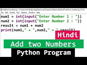 Python Program to Add Two Numbers | Sum ( addition ) of 2 num | Tutorial in Hindi