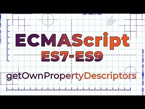 ES7-ES9 #2 Object.getOwnPropertyDescriptors()