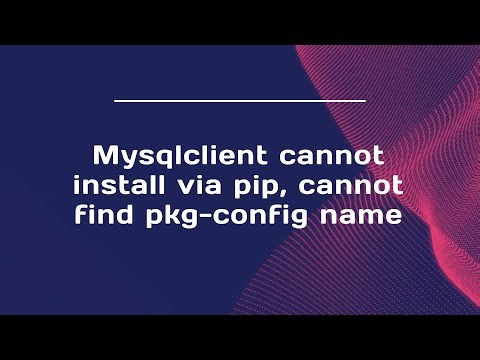 Mysqlclient cannot install via pip, cannot find pkg-config name