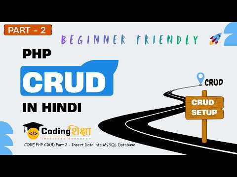 CORE PHP CRUD Part 2 - Insert Data into MySQL Database