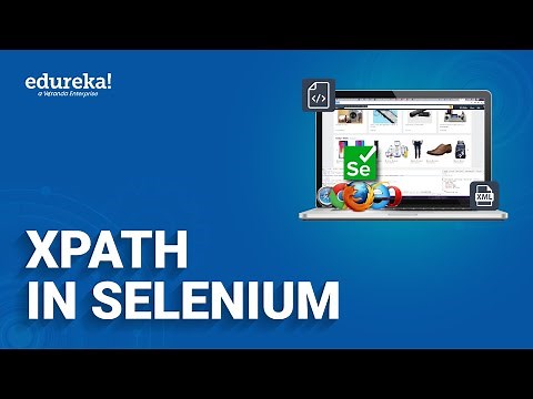 XPath in Selenium | Selenium XPath | Selenium Training | Edureka Rewind