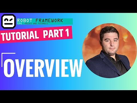 Robot Framework Tutorial Part 1 - Overview
