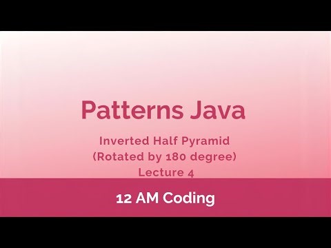 Patterns Java | Inverted Half Pyramid Rotated 180 Degree | Lecture 4