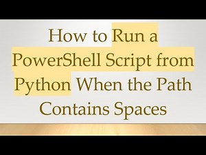How to Run a PowerShell Script from Python When the Path Contains Spaces