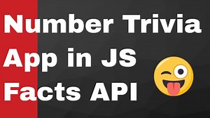 Build a Number Trivia App in Javascript Using Number Facts API | Javascript Project for Beginners