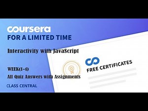 Interactivity with JavaScript, week(1-4) All Quiz Answers with Assignments.
